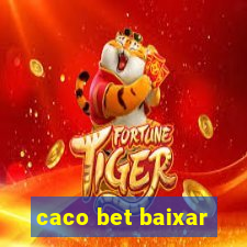 caco bet baixar